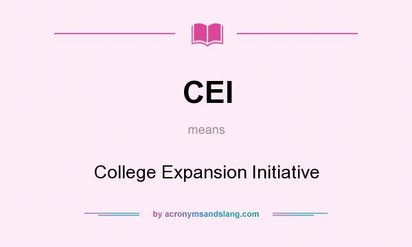 What does CEI mean? It stands for College Expansion Initiative