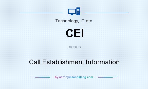 What does CEI mean? It stands for Call Establishment Information