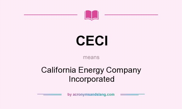 What does CECI mean? It stands for California Energy Company Incorporated