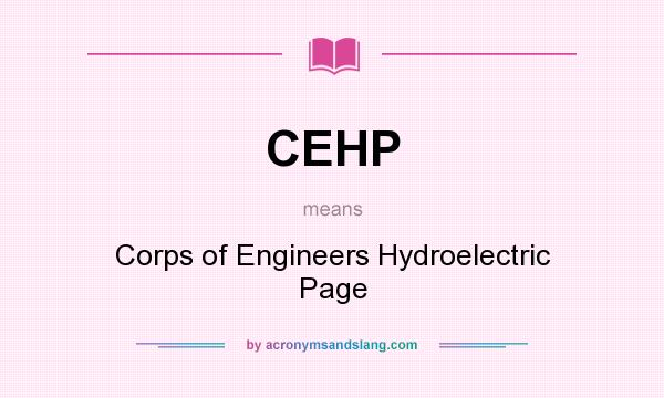 What does CEHP mean? It stands for Corps of Engineers Hydroelectric Page