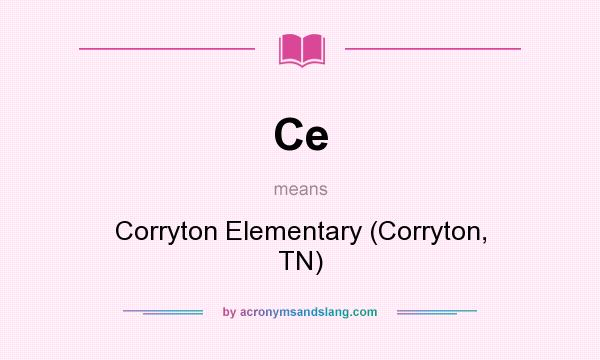 What does Ce mean? It stands for Corryton Elementary (Corryton, TN)