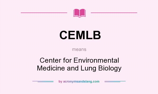 What does CEMLB mean? It stands for Center for Environmental Medicine and Lung Biology