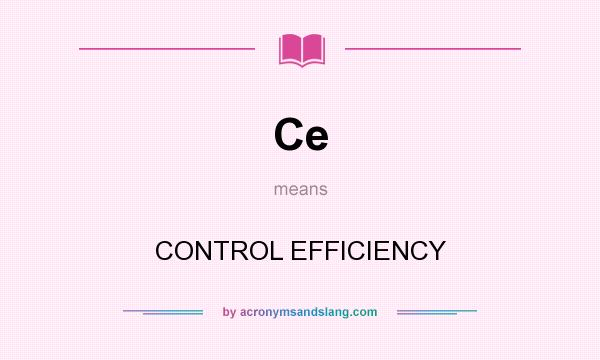 What does Ce mean? It stands for CONTROL EFFICIENCY