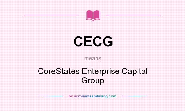 What does CECG mean? It stands for CoreStates Enterprise Capital Group