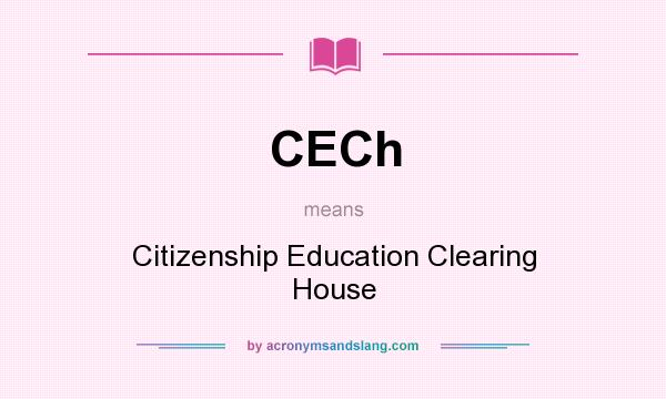 What does CECh mean? It stands for Citizenship Education Clearing House