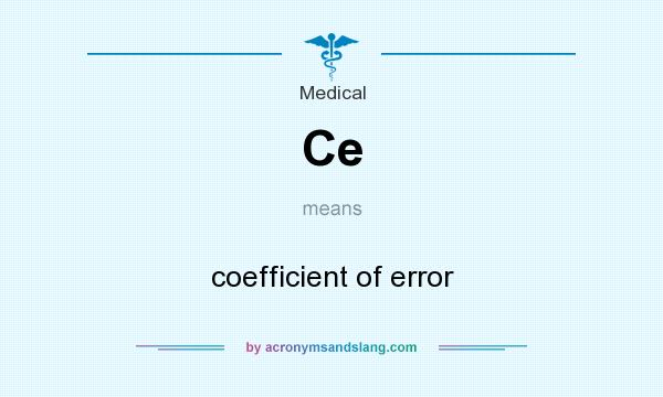 What does Ce mean? It stands for coefficient of error