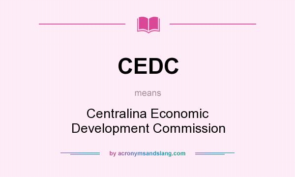 What does CEDC mean? It stands for Centralina Economic Development Commission
