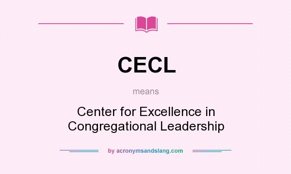 What does CECL mean? It stands for Center for Excellence in Congregational Leadership