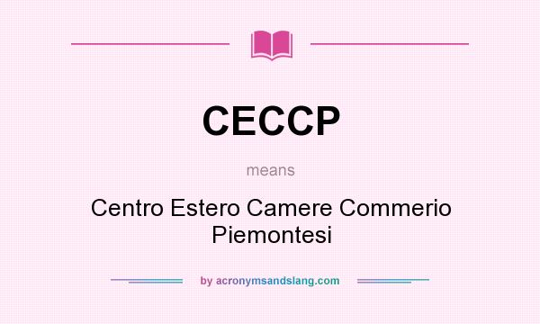 What does CECCP mean? It stands for Centro Estero Camere Commerio Piemontesi