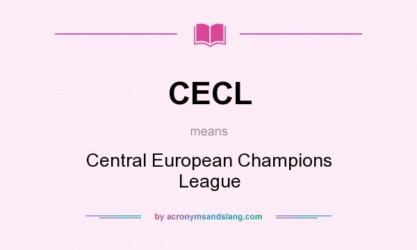 What does CECL mean? It stands for Central European Champions League