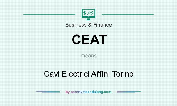 What does CEAT mean? It stands for Cavi Electrici Affini Torino