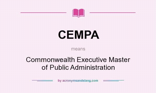 What does CEMPA mean? It stands for Commonwealth Executive Master of Public Administration