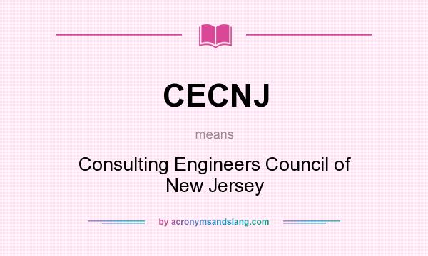 What does CECNJ mean? It stands for Consulting Engineers Council of New Jersey