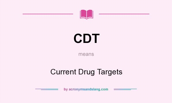 What does CDT mean? It stands for Current Drug Targets