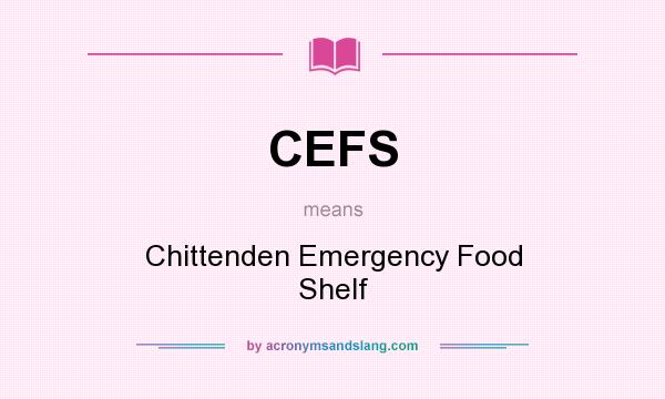 What does CEFS mean? It stands for Chittenden Emergency Food Shelf
