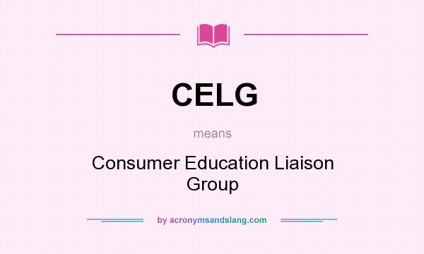 What does CELG mean? It stands for Consumer Education Liaison Group