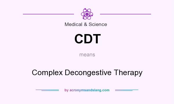 What does CDT mean? It stands for Complex Decongestive Therapy