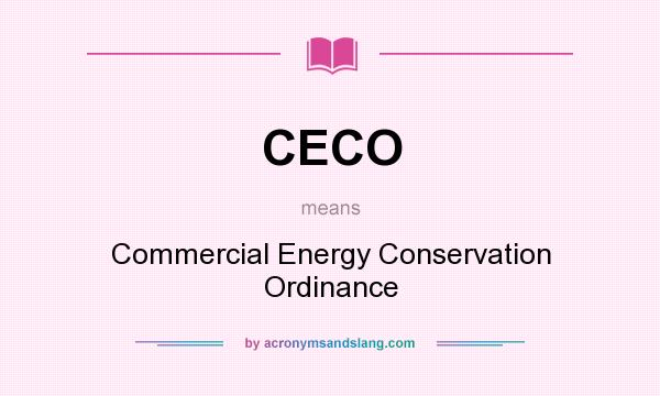 What does CECO mean? It stands for Commercial Energy Conservation Ordinance