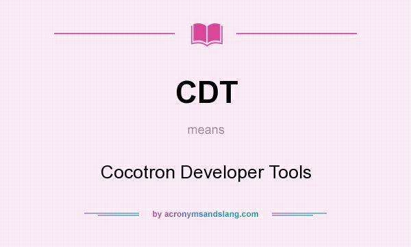 What does CDT mean? It stands for Cocotron Developer Tools