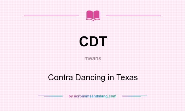 What does CDT mean? It stands for Contra Dancing in Texas