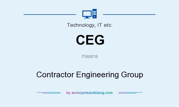 What does CEG mean? It stands for Contractor Engineering Group