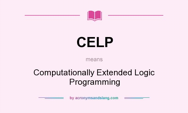 What does CELP mean? It stands for Computationally Extended Logic Programming
