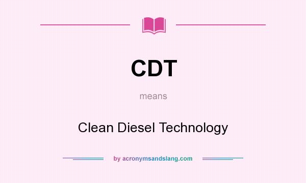 What does CDT mean? It stands for Clean Diesel Technology