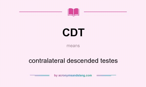 What does CDT mean? It stands for contralateral descended testes