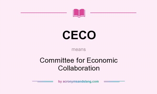 What does CECO mean? It stands for Committee for Economic Collaboration