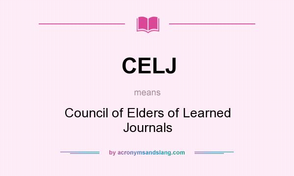 What does CELJ mean? It stands for Council of Elders of Learned Journals