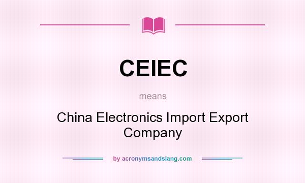 What does CEIEC mean? It stands for China Electronics Import Export Company