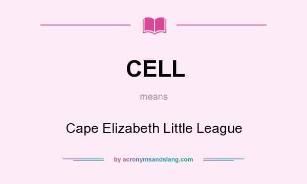 What does CELL mean? It stands for Cape Elizabeth Little League