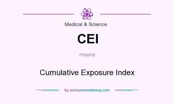 What does CEI mean? It stands for Cumulative Exposure Index