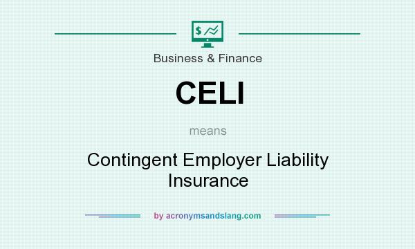 What does CELI mean? It stands for Contingent Employer Liability Insurance