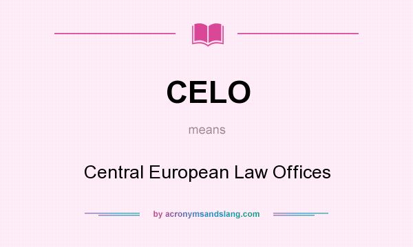 What does CELO mean? It stands for Central European Law Offices