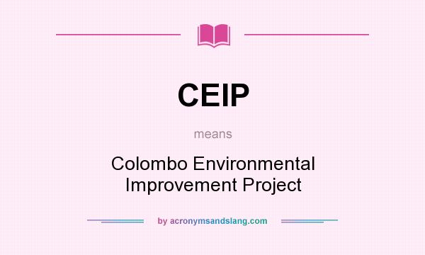 What does CEIP mean? It stands for Colombo Environmental Improvement Project