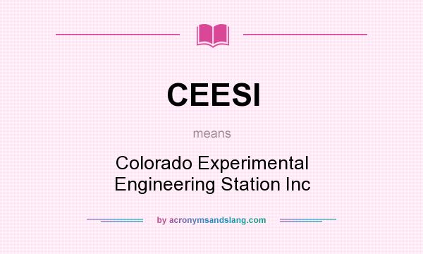 What does CEESI mean? It stands for Colorado Experimental Engineering Station Inc