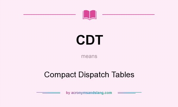 What does CDT mean? It stands for Compact Dispatch Tables