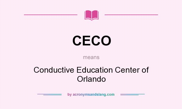 What does CECO mean? It stands for Conductive Education Center of Orlando
