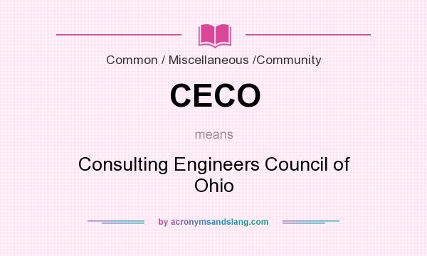 What does CECO mean? It stands for Consulting Engineers Council of Ohio