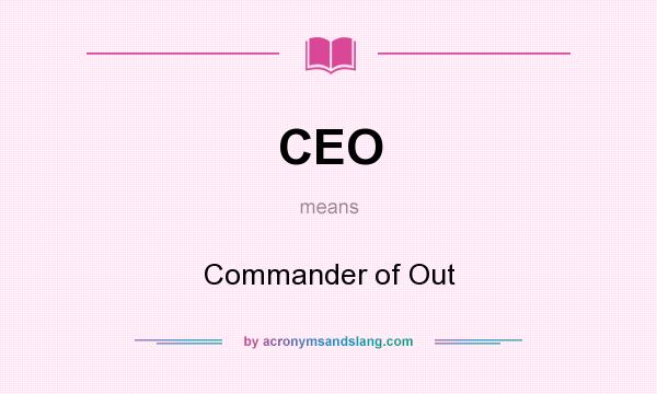 What does CEO mean? It stands for Commander of Out