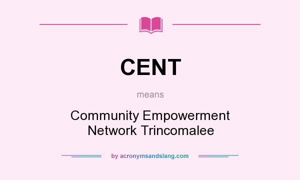 What does CENT mean? It stands for Community Empowerment Network Trincomalee