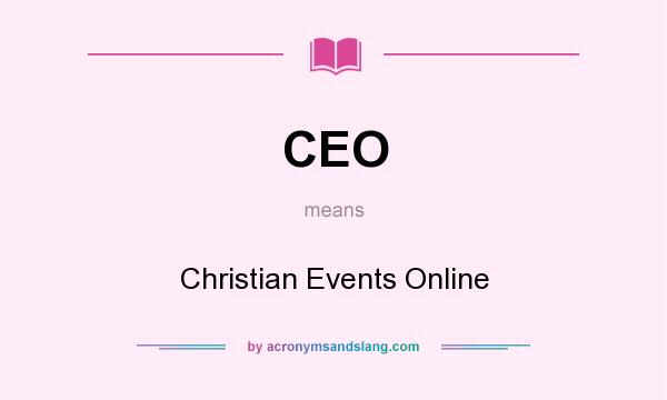 What does CEO mean? It stands for Christian Events Online