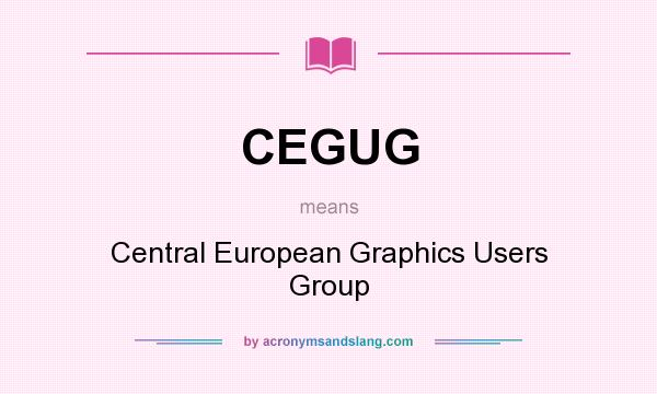 What does CEGUG mean? It stands for Central European Graphics Users Group
