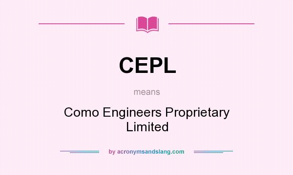 What does CEPL mean? It stands for Como Engineers Proprietary Limited