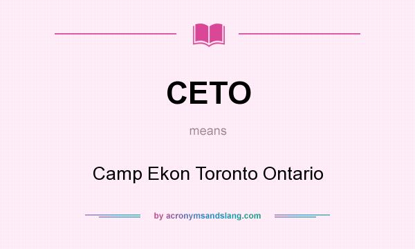 What does CETO mean? It stands for Camp Ekon Toronto Ontario
