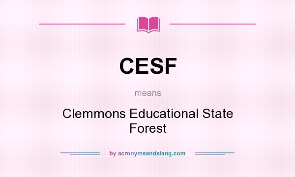 What does CESF mean? It stands for Clemmons Educational State Forest