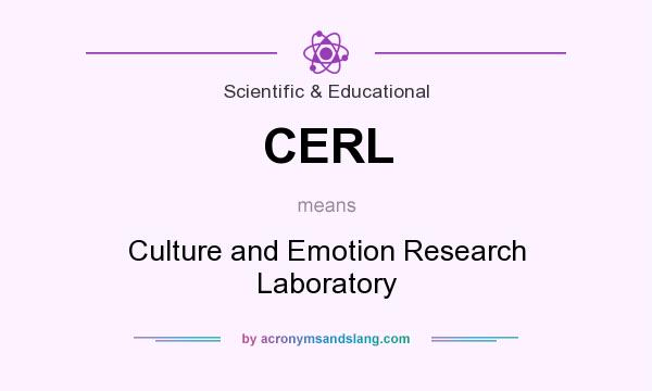 What does CERL mean? It stands for Culture and Emotion Research Laboratory