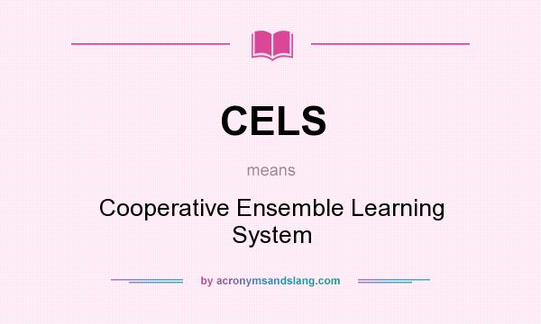 What does CELS mean? It stands for Cooperative Ensemble Learning System