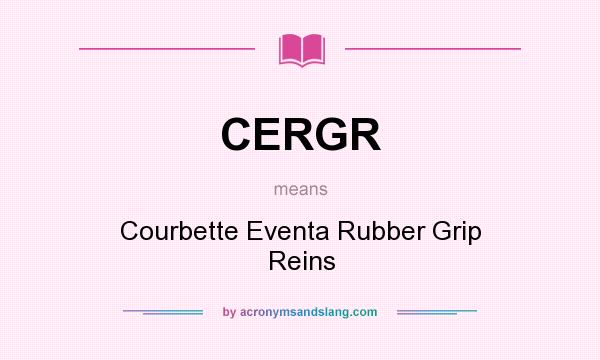 What does CERGR mean? It stands for Courbette Eventa Rubber Grip Reins